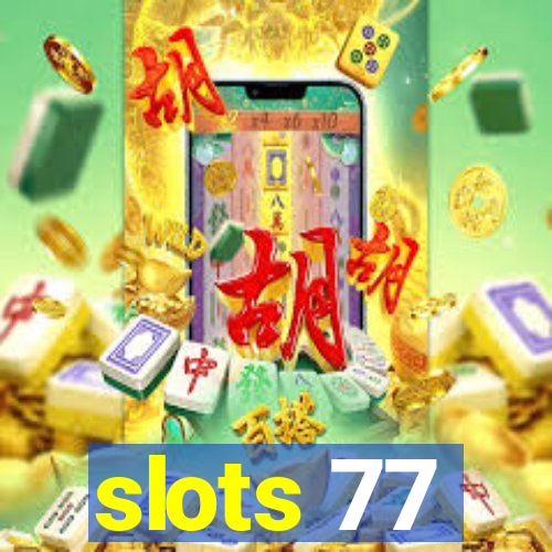 slots 77